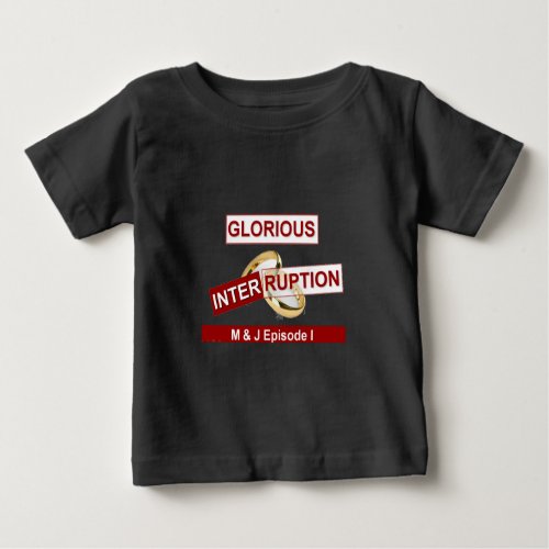 Glorious Interruption Nice Day Better Night  gifts Baby T_Shirt
