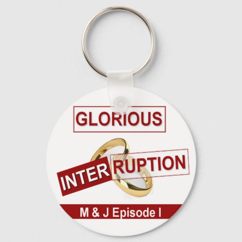 Glorious Interruption Nice Day Better Night  gifts Keychain