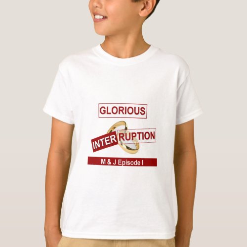 Glorious Interruption Nice Day Better Night  gifts T_Shirt