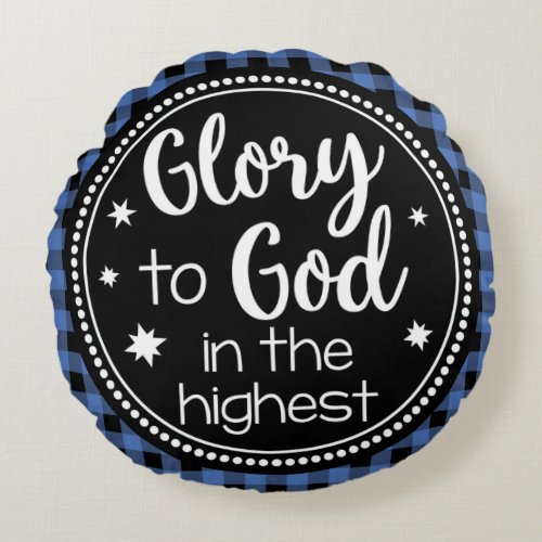 Glory to God in the Highest Blue Plaid Round Pillow