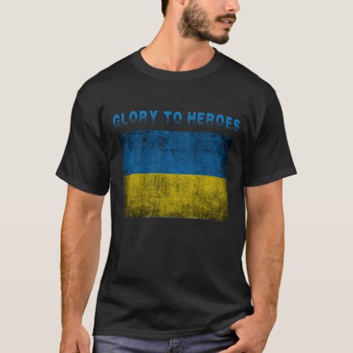 Glory to heroes stand with Ukraine T_Shirt