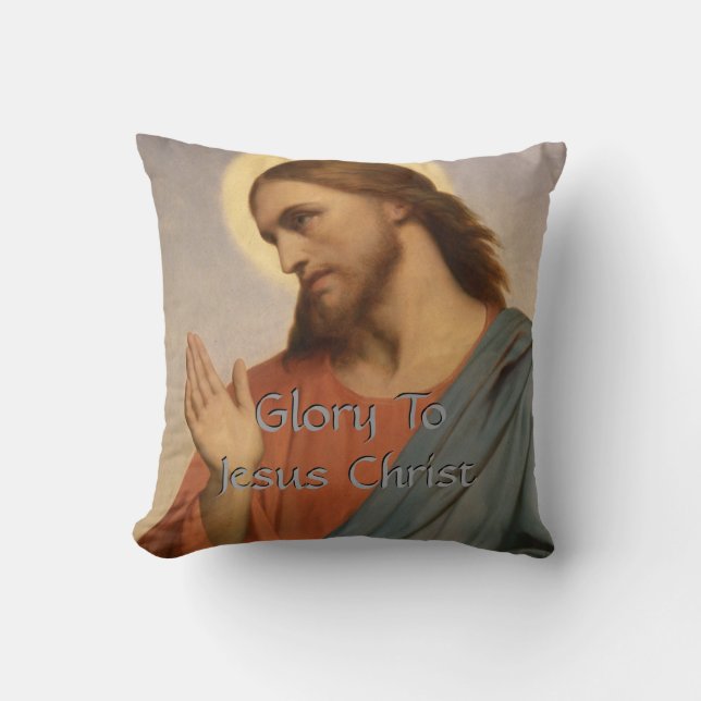 GLORY TO JESUS CHRIST THROW PILLOW (Front)