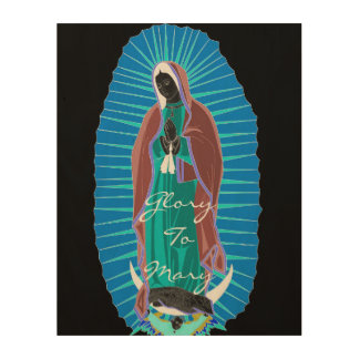 Glory To Mary Wood Wall Art