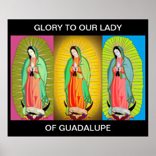 GLORY TO OUR LADY OF GUADALUPE POSTER
