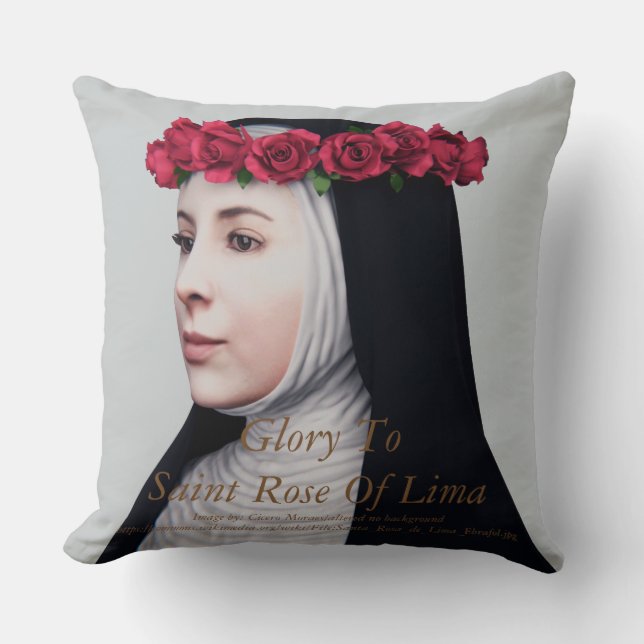 Glory To Saint Rose Of Lima Throw Pillow (Front)