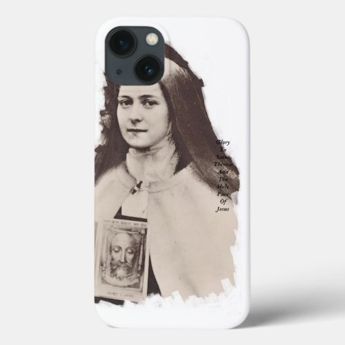 Glory To Saint Therese And The Holy Face Of Jesus iPhone 13 Case