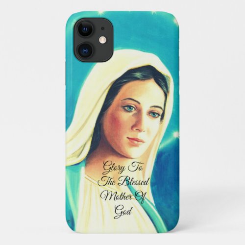 GLORY TO THE BLESSED MOTHER OF GOD iPhone 11 CASE