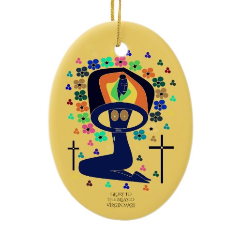 GLORY TO THE BLESSED VIRGIN MARY CERAMIC ORNAMENT