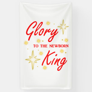Glory to the newborn King Banner