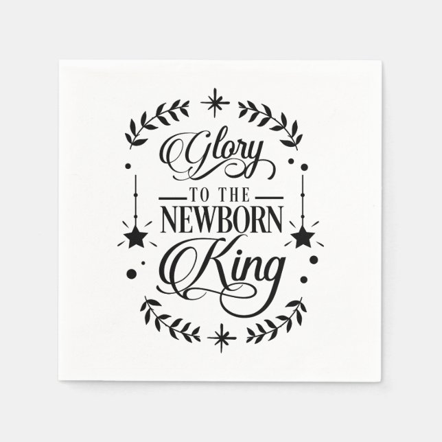 Glory to the Newborn King Christmas | Paper Napkins (Front)