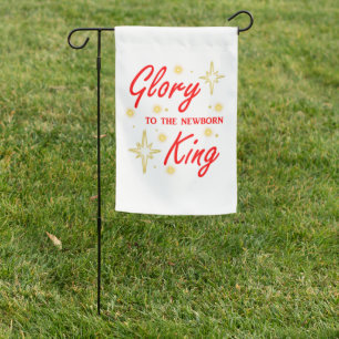 Glory to the Newborn King Garden Flag