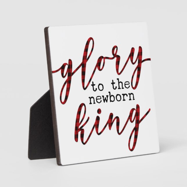 Glory to the newborn king Jesus Christmas Sign  Plaque (Front)