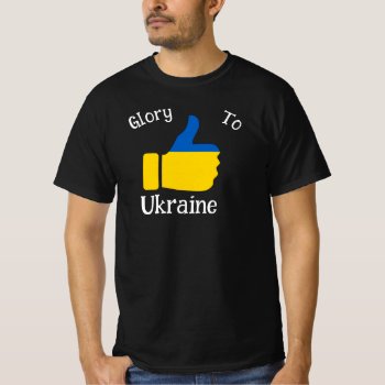 Glory To Ukraine T-shirt by ImpressImages at Zazzle