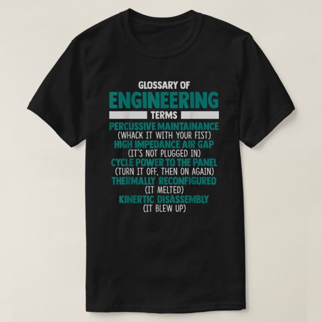 Glossary Of Engineering Terms Funny Engineer Defin T-Shirt (Design Front)