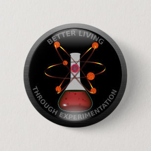 Glossy Better Living Through Experimentation Pinback Button