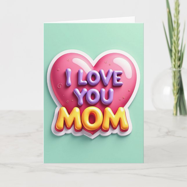 Glossy Heart I Love You Mom Card (Front)