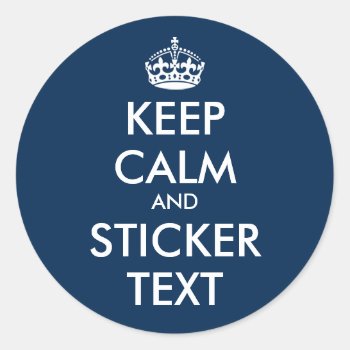 Glossy Round Keep Calm And Carry On Blue Stickers by keepcalmmaker at Zazzle