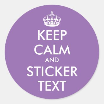 Glossy Round Keep Calm And Carry On Stickers by keepcalmmaker at Zazzle