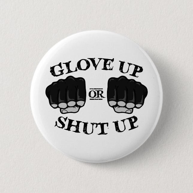 Glove Up or Shut Up Button (Front)