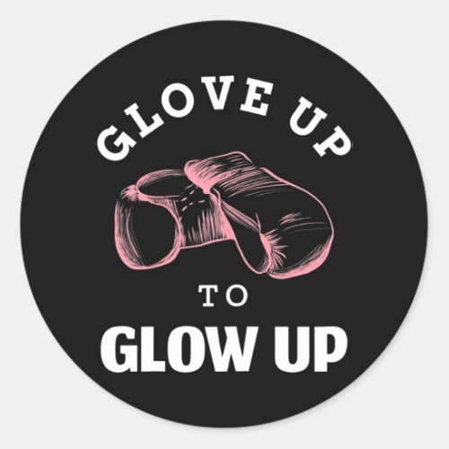Glove Up to Glow Up Ladies Boxing or Kickboxing Classic Round Sticker