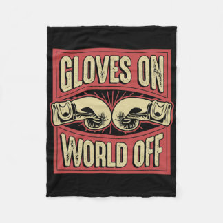 Gloves On World Off Funny Kickboxing Boxing Martia Fleece Blanket