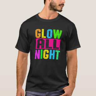 Glow All Night In These Bright Colors. Dance Wear T-Shirt