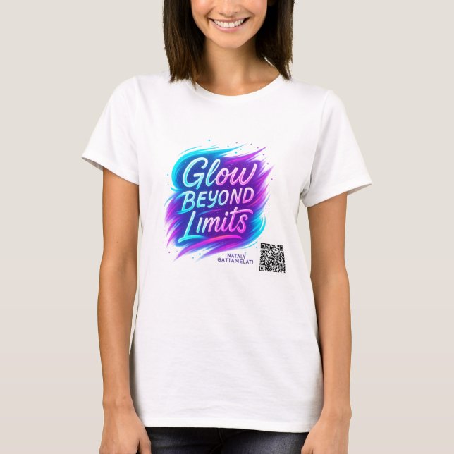 Glow Beyond Limits | Motivational Neon Quote Desig T-Shirt (Front)