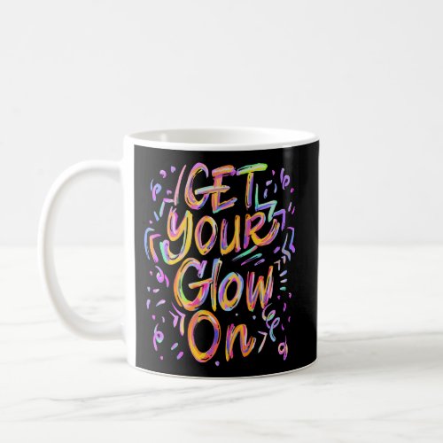 Glow For And In Bright Colors 80 Theme Coffee Mug