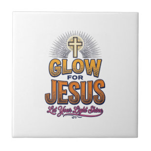 Glow for Jesus Let Your Light Shine Christian Desi Ceramic Tile