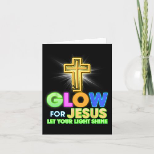 Glow For Jesus Let Your Light Shine Faith Cross Ch Card