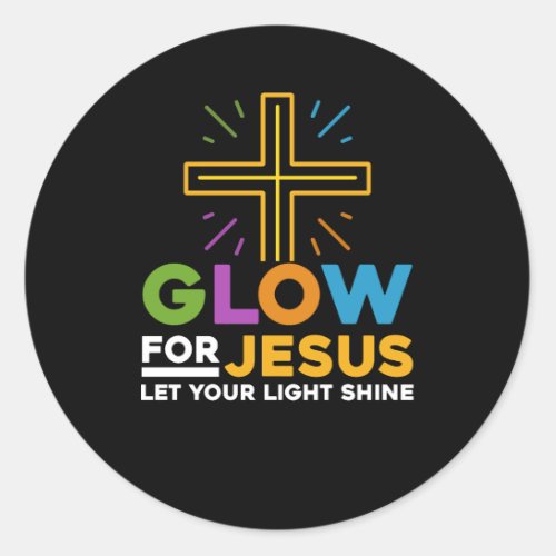 Glow For Jesus Let Your Light Shine Faith Cross Ch Classic Round Sticker