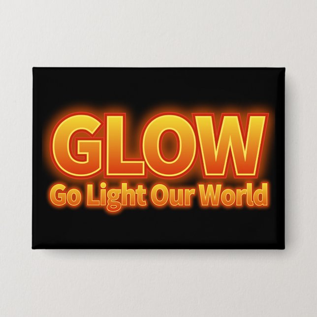 Glow- Go light our world Button (Front)