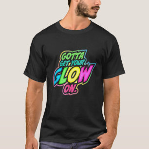 Glow parties brightly colored for glow party T-Shirt
