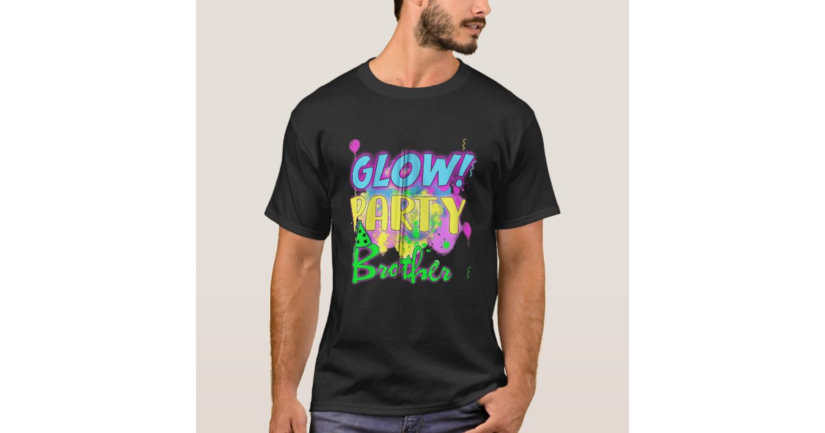 Glow Party Clothing Glow Party T Shirt Glow Party Brother Glow Party Clothing Glow Party T Shirt Glow Party Brother