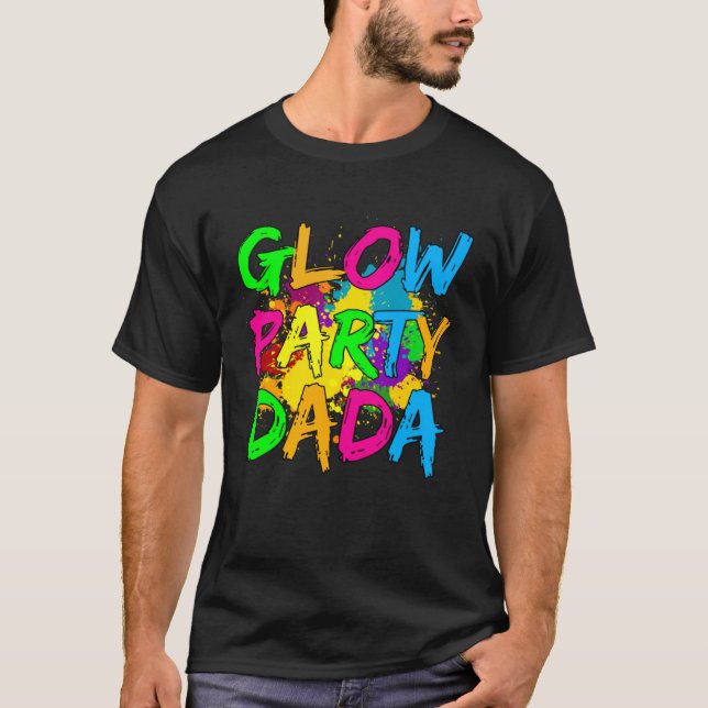 Glow Party Clothing Glow Party  Glow Party Dada T-Shirt (Front)