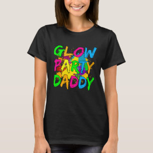 Glow Party Clothing Glow Party Glow Party Daddy T-Shirt
