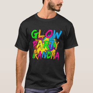 Glow Party Clothing Glow Party  Glow Party Grandma T-Shirt