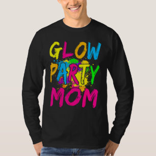 Glow Party Clothing Glow Party Glow Party Mom 1 T-Shirt