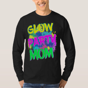 Glow Party Clothing Glow Party  Glow Party Mom T-Shirt
