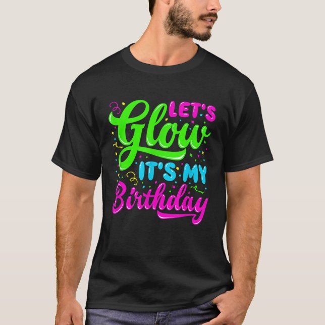 Glow Party Clothing Glow Party T Shirt Birthday Pa (Front)