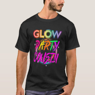 Glow Party Cousin Paint Splatter Effect Glow Part T-Shirt