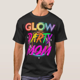 Glow Party Mom T Paint Splatter Effect Glow Party T-Shirt