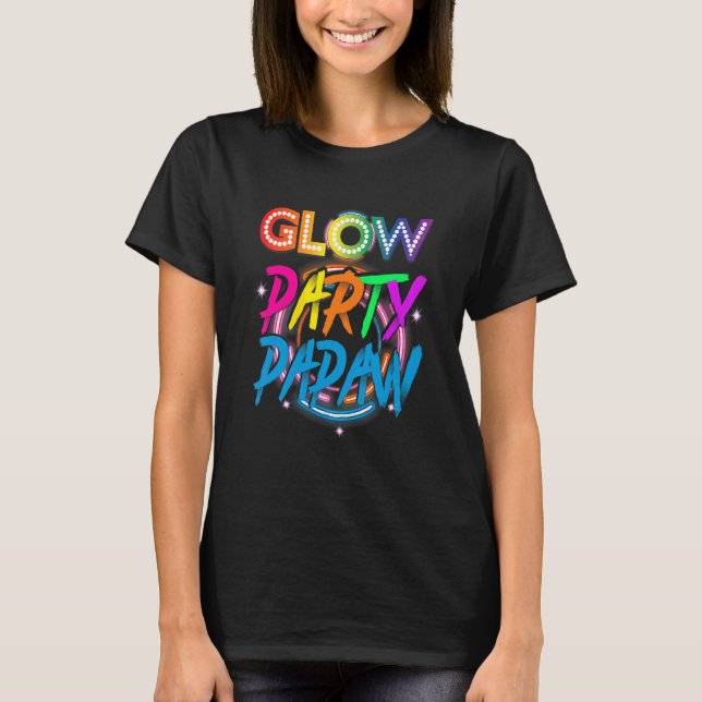 Glow Party Papaw   Paint Splatter Effect Glow Part T-Shirt (Front)