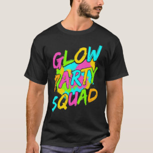 Glow Party Squad Let's Glow Crazy 80s Retro Costum T-Shirt