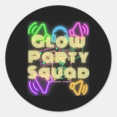 Glow Party Squad Lets Glow Crazy Night Party Men Classic Round Sticker