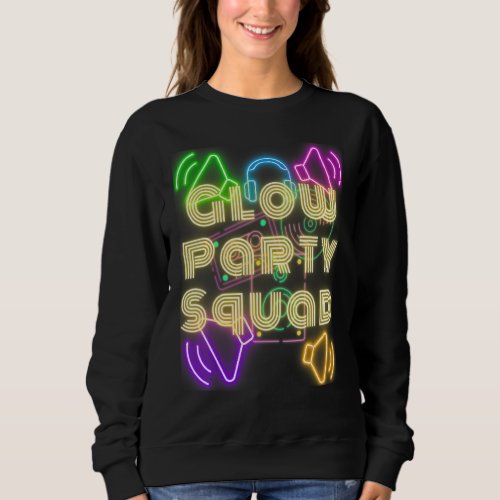 Glow Party Squad Lets Glow Crazy Night Party Men W Sweatshirt
