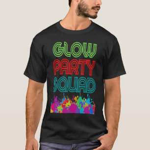 Glow Party Squad Let's Glow Crazy present Costume  T-Shirt