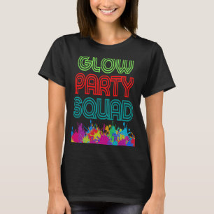 Glow Party Squad Let's Glow Crazy present Costume T-Shirt