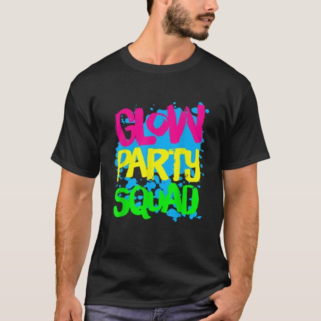 Glow Party Squad Paint Splatter Effect Glow Party  T-Shirt (Front)