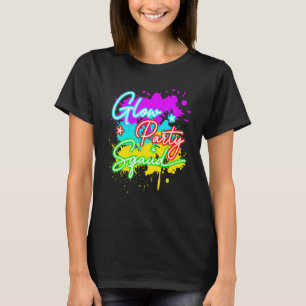 Glow Party Squad Paint Splatter Effect Let's Glow T-Shirt